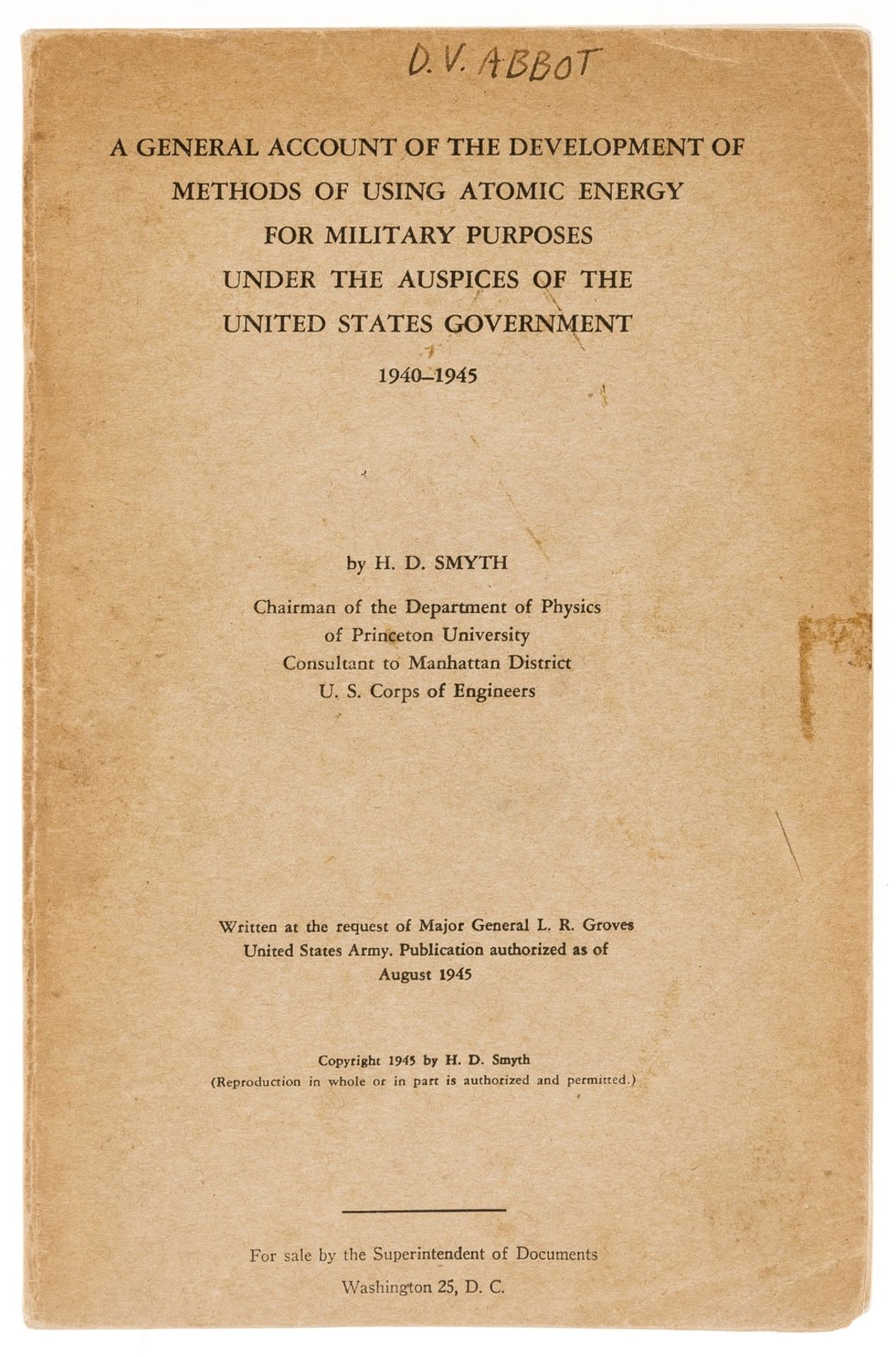 Atomic weapons.- Smyth (Henry Dewolf) A General Account of the Development of Methods of Using …