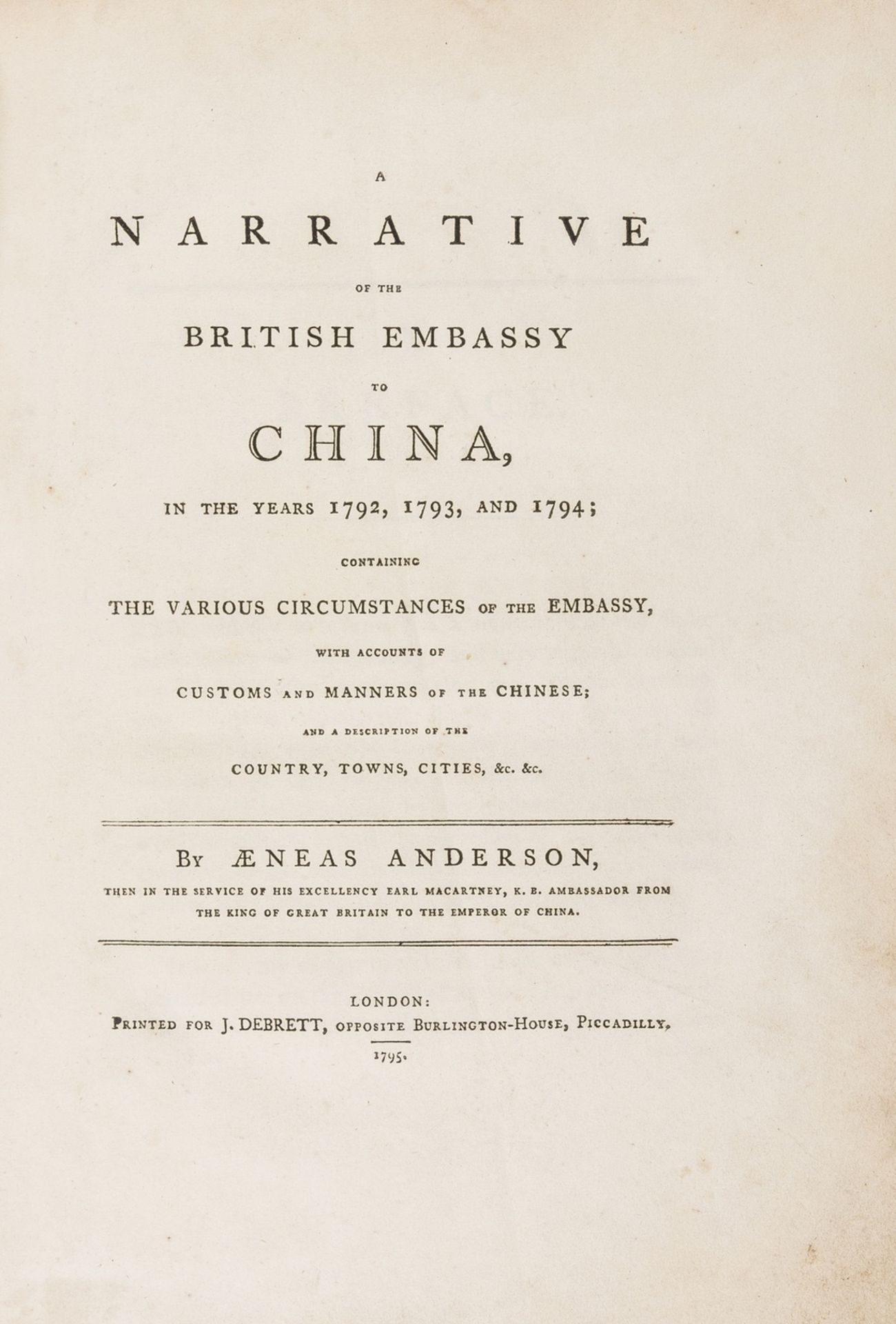 China.- Anderson (Aeneas) A Narrative of the British Embassy to China, first edition, 1795.