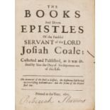 Coale (Josiah) The books and divers epistles of the faithful servant of the Lord Josiah Coale; …