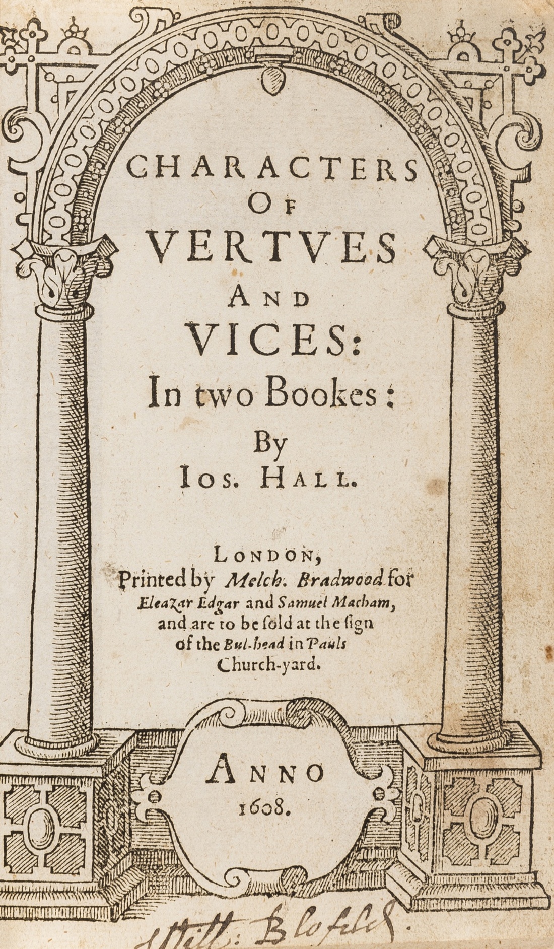 Hall (Joseph) Characters of Vertues and Vices. In Two Bookes, 2 parts in 1 vol., first edition, …