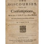 Medicine.- Byfield (Timothy) Two Discourses: one of Consumptions, With their Cure by a New Method. …