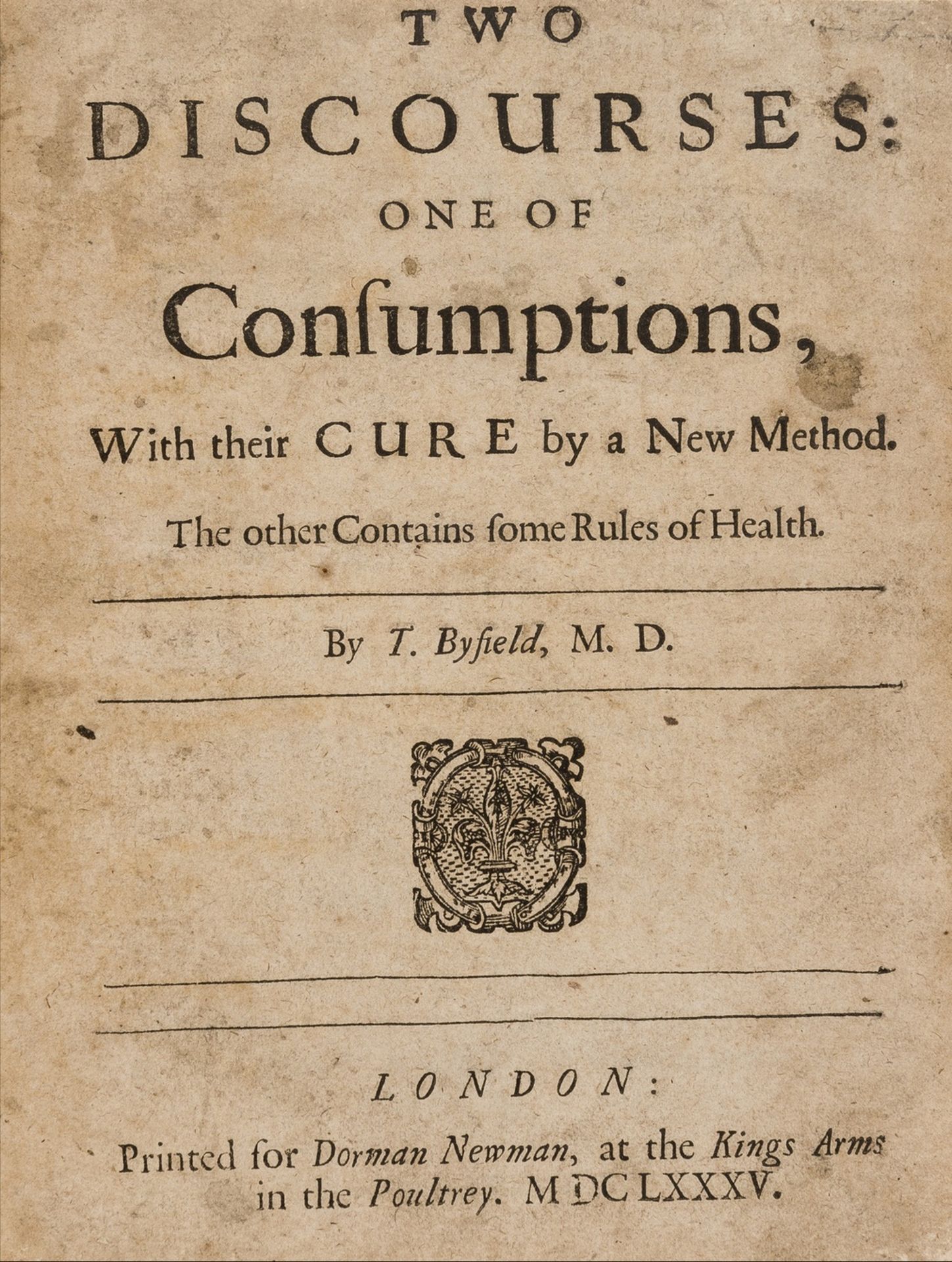 Medicine.- Byfield (Timothy) Two Discourses: one of Consumptions, With their Cure by a New Method. …