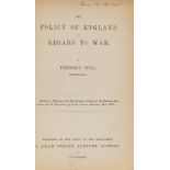 Hill (Frederic) The Policy of England in Regard to War, presentation copy from the author, …