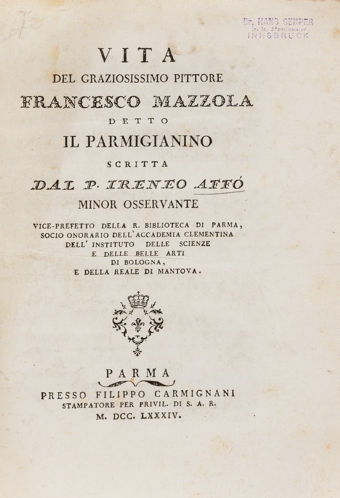 Affo (Ireneo) Vita del graziosissimo pittore Francesco Mazzola detto Il Parmigianino, second …