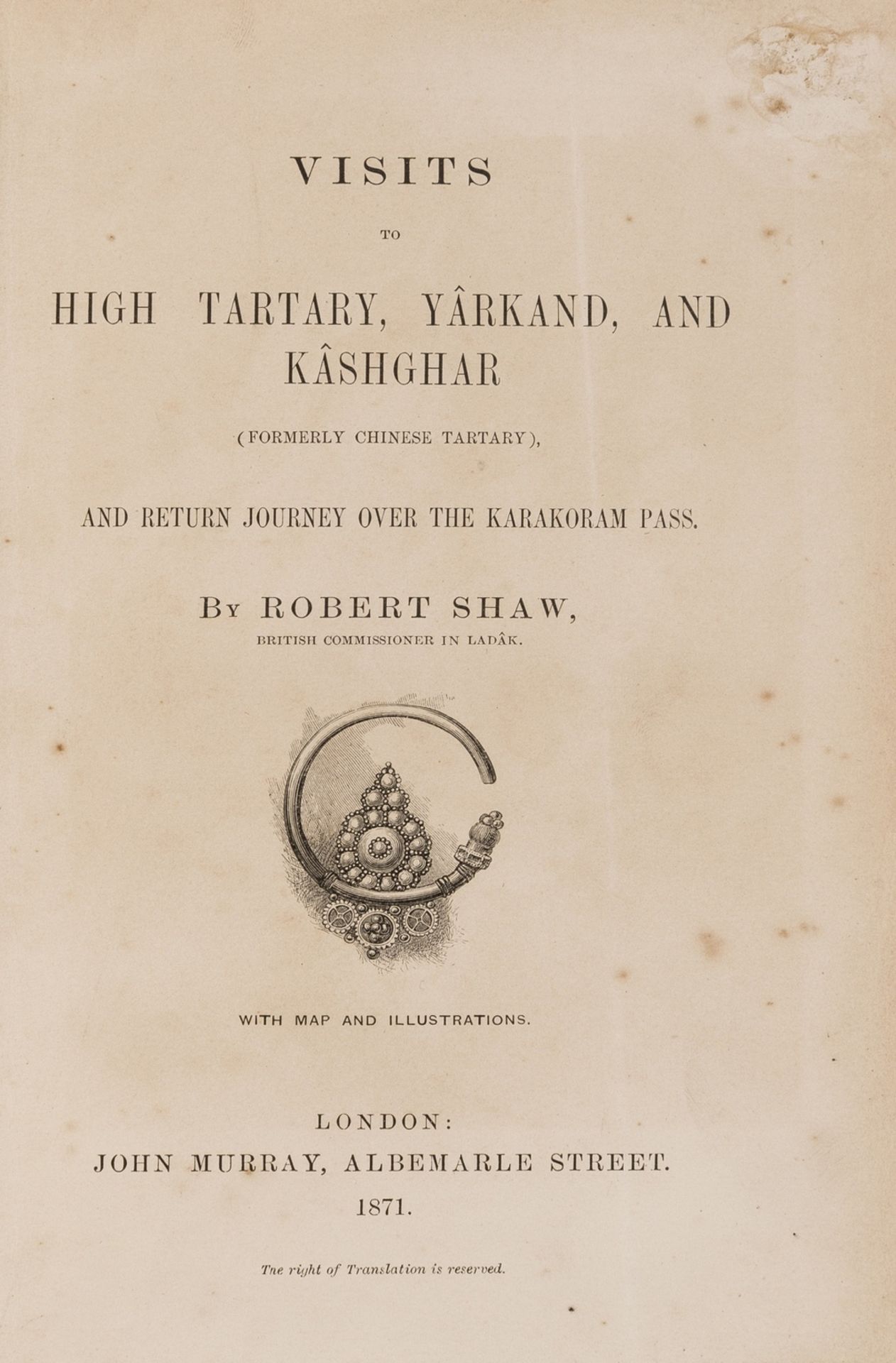 China.- Shaw (Robert) Visits to High Tartary, Yârkand, and Kâshghar, first edition, 1871.