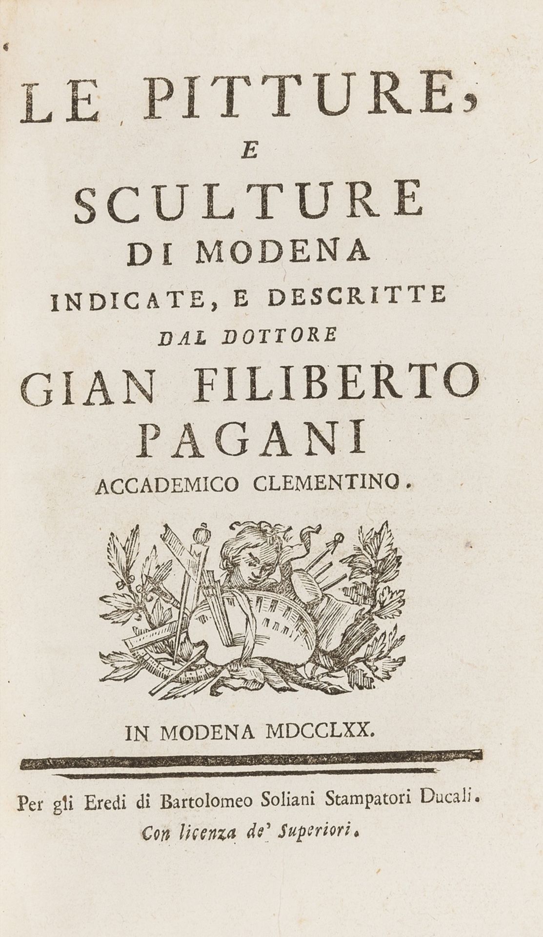 Modena.- Pagani (Gian Filiberto) Le pitture, e sculture di Modena indicate, e descritte, first …