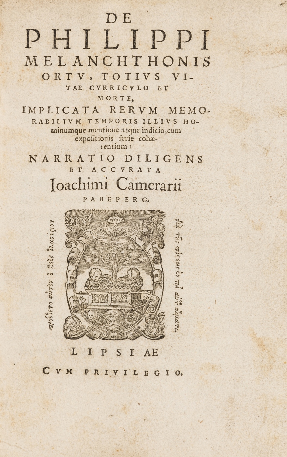 Melanchthon (Philip).- Camerarius (Joachim) De Philippi Melanchthonis Ortu, Totius Vitae Curriculo …