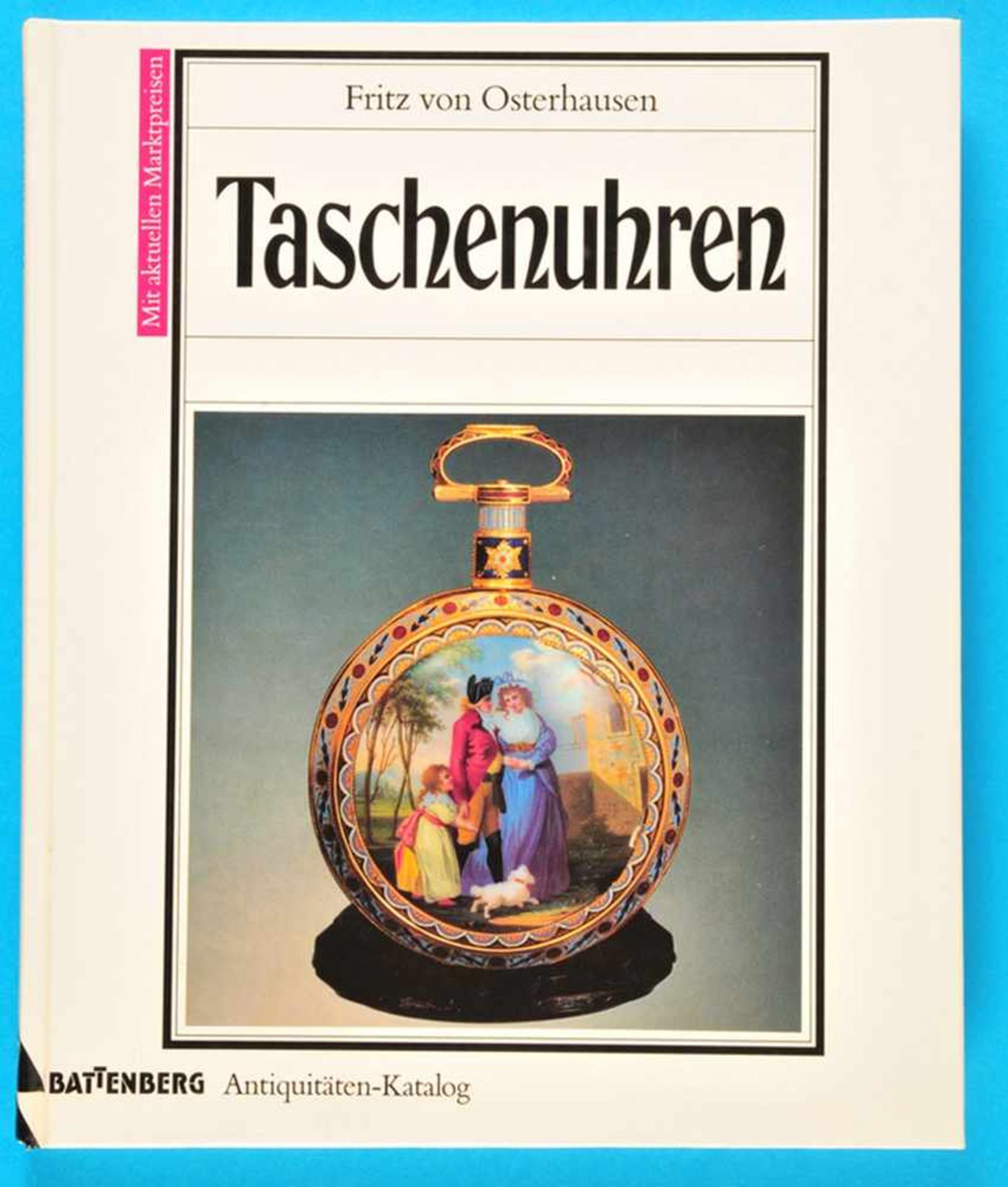 Fritz von Osterhausen, Taschenuhren, mit aktuellen Marktpreisen, 1995, 172 Seiten mit vielen s/w-