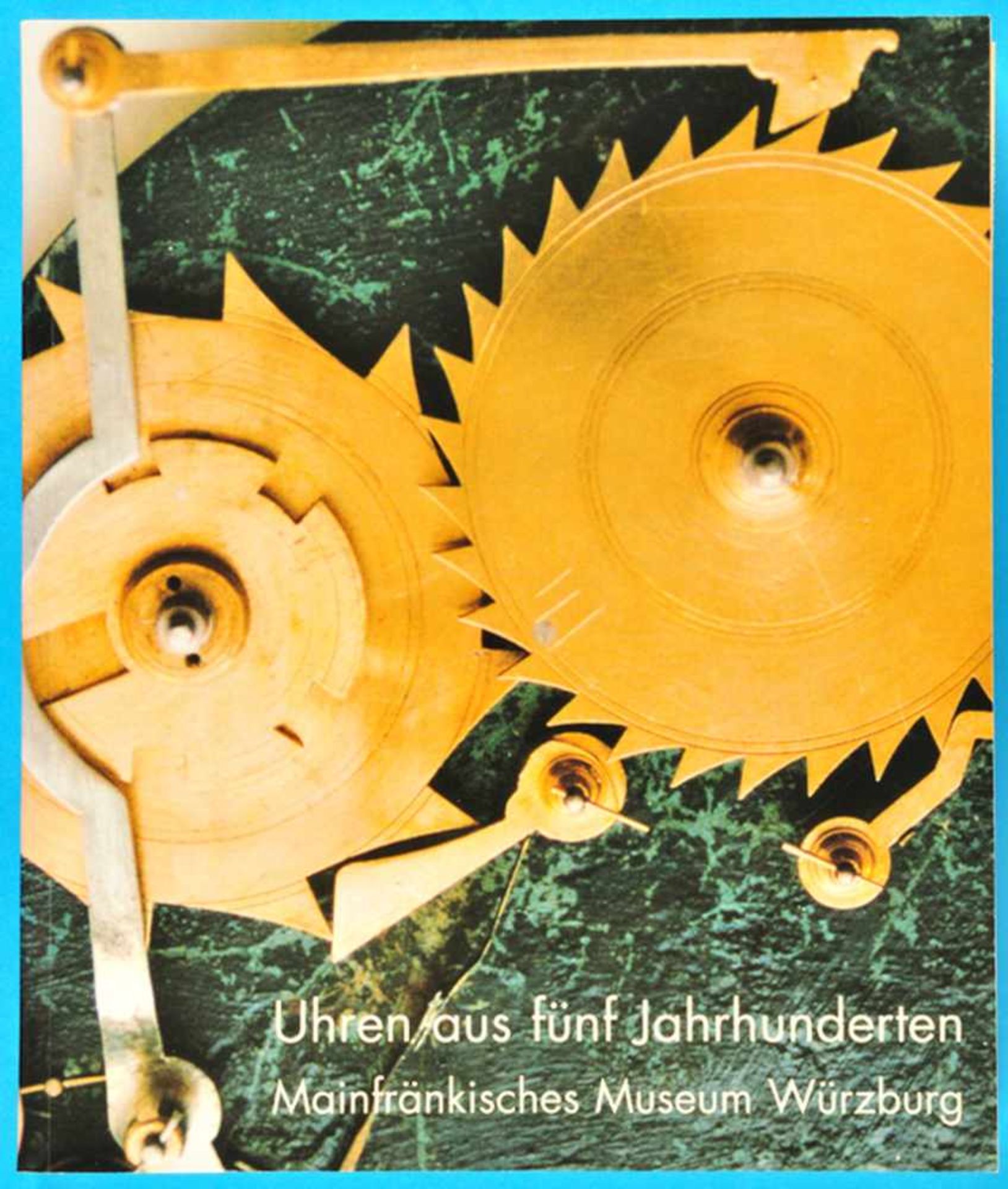 Mainfränkisches Museum Würzburg, Uhren aus fünf Jahrhunderten, Katalog von 1999<br