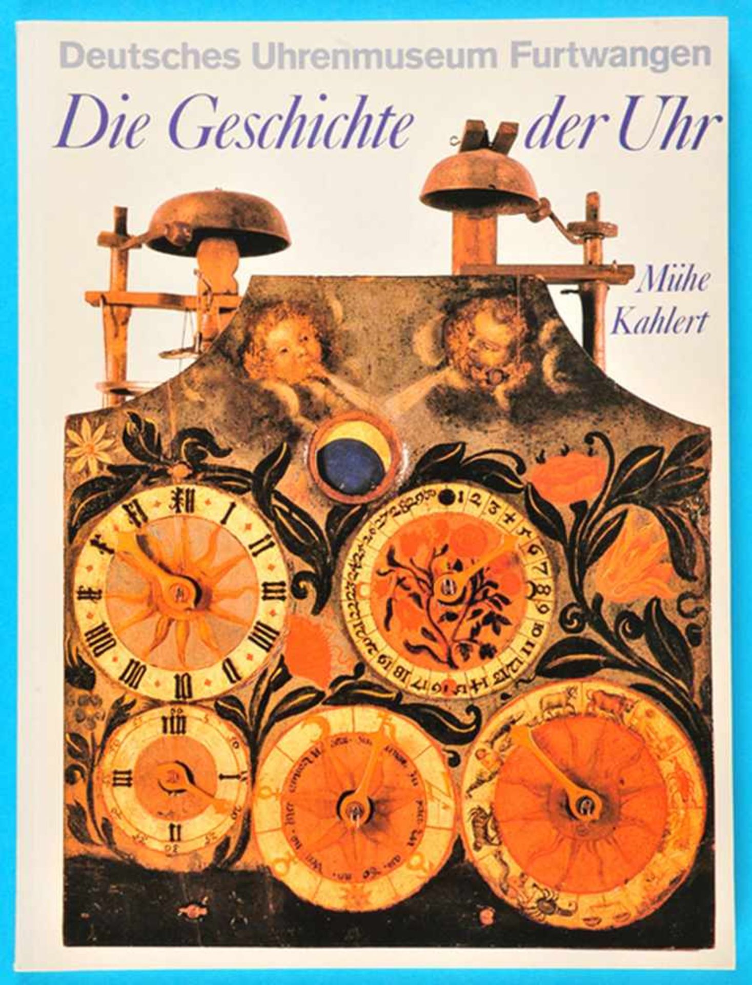 Mühe/Kahlert, Die Geschichte der Uhr, Deutsches Uhrenmuseum Furtwangen, 3. Auflage, 1990<