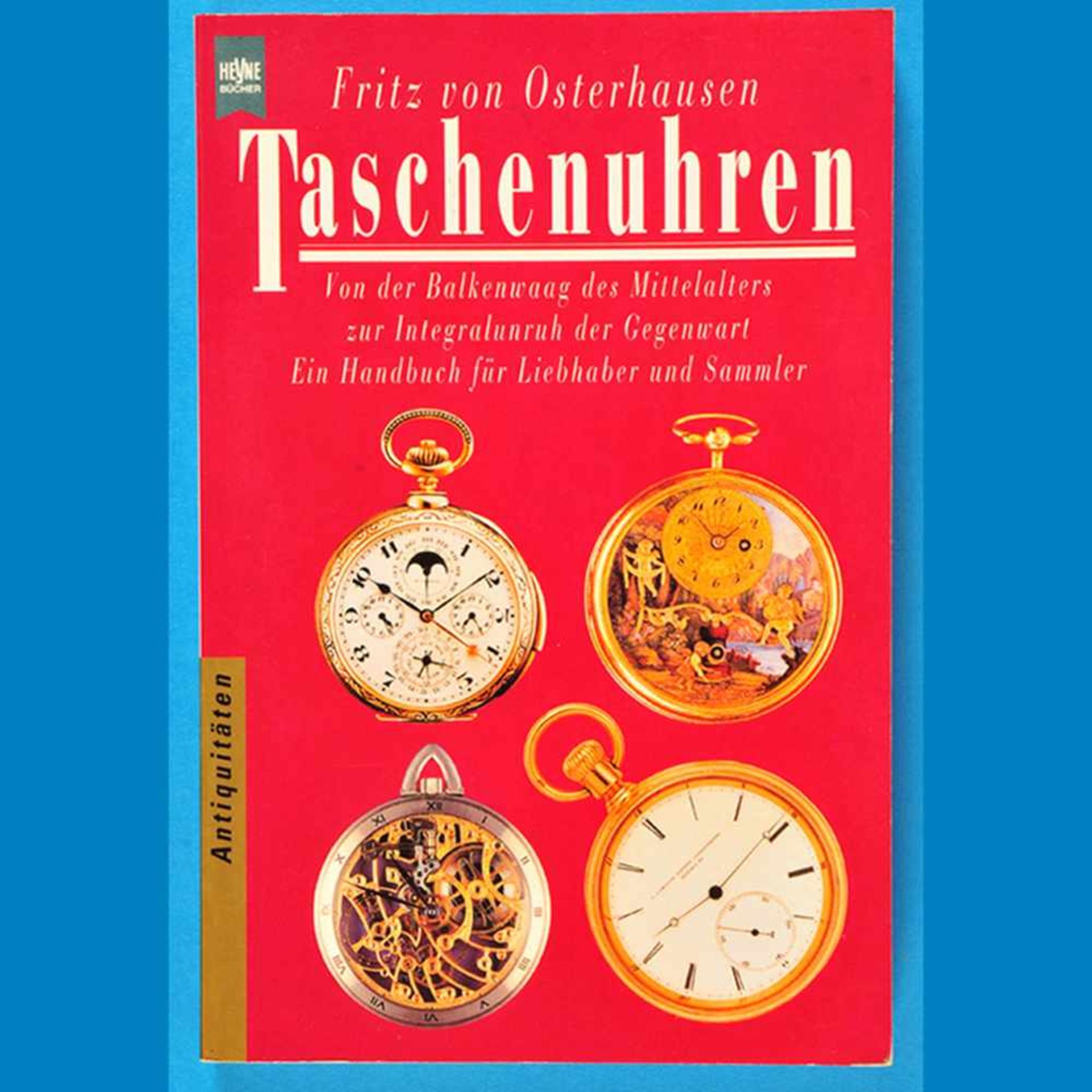 Fritz von Osterhausen, Taschenuhren - Von der Balkenwaage des Mittelalters zur Integralunruh der