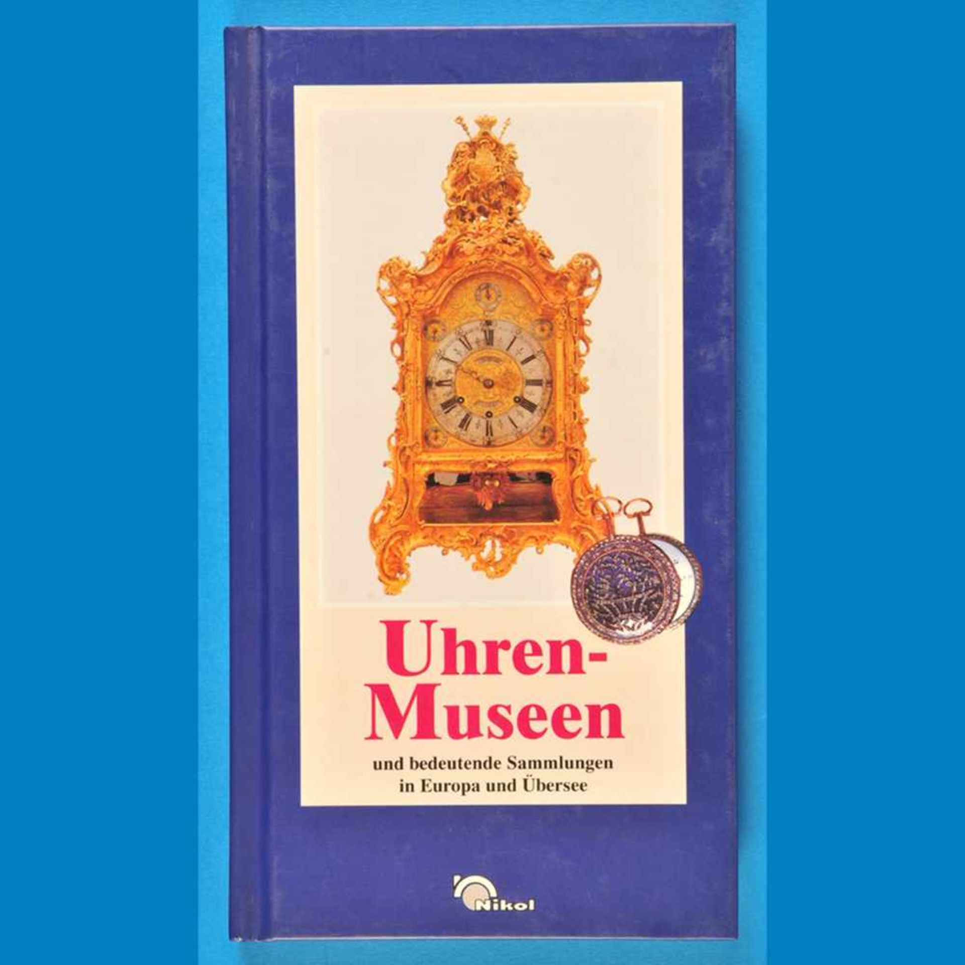 C. Pfeiffer-Belli/C. B. Conrad, Uhren-Museen und bedeutende Sammlungen in Europa und Übersee, schöne