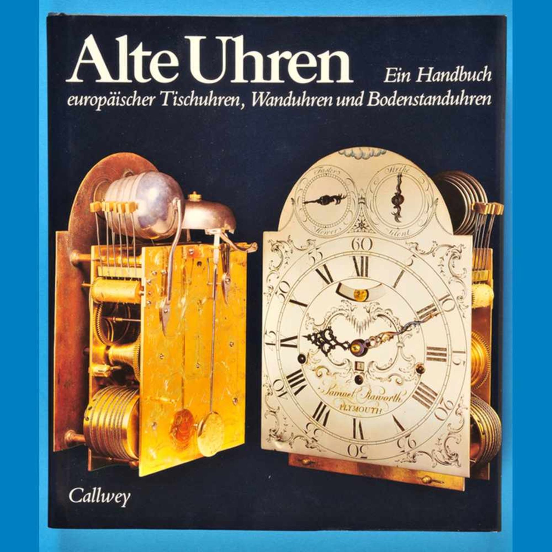 Mühe/Vogel, Alte Uhren - Ein Handbuch europäischer Tischuhren, Wanduhren und Bodenstanduhren, 1991<