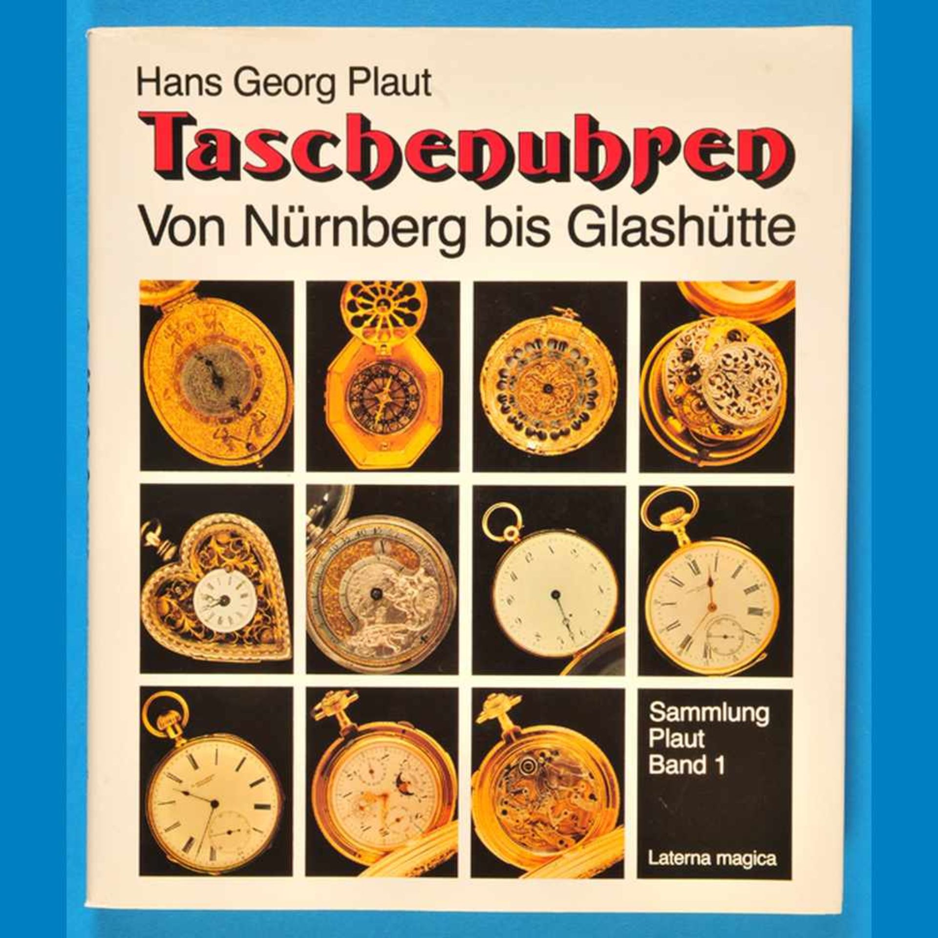 Hans Georg Plaut, Taschenuhren – von Nürnberg bis Glashütte, Sammlung Plaut, Band 1, 1988, 176