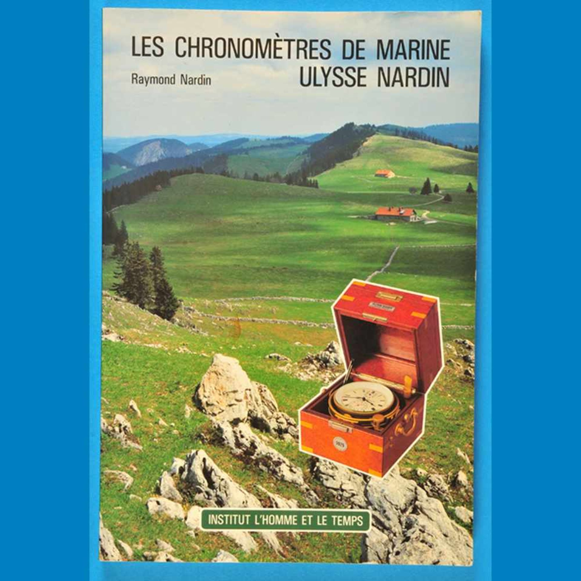 Raymond Nardin, Les Chronomètres de Marine Ulysse Nardin, 1876-1918, 1994Raymond Nardin, Le