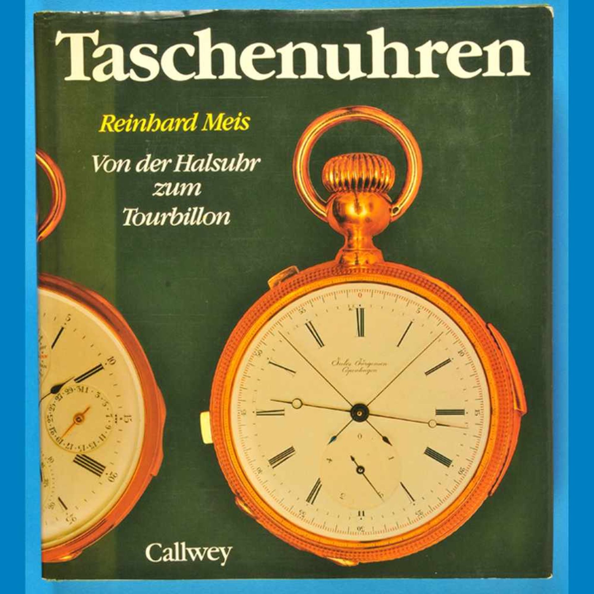 Reinhard Meis, Taschenuhren, Von der Halsuhr zum Tourbillon, 2. Auflage, 1985Reinhard Meis,