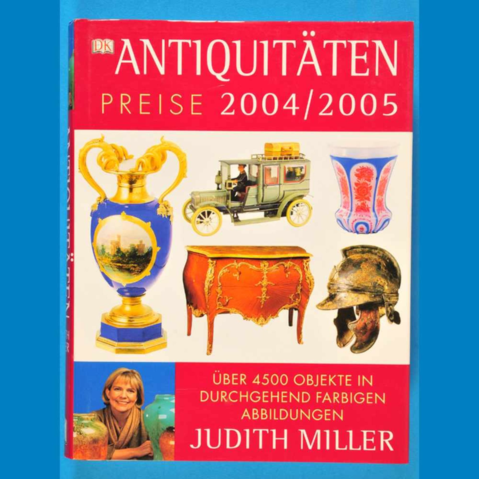 Judith Miller, Antiquitäten-Preise 2004/2005, über 4.500 Objekte in durchgehend farbigen