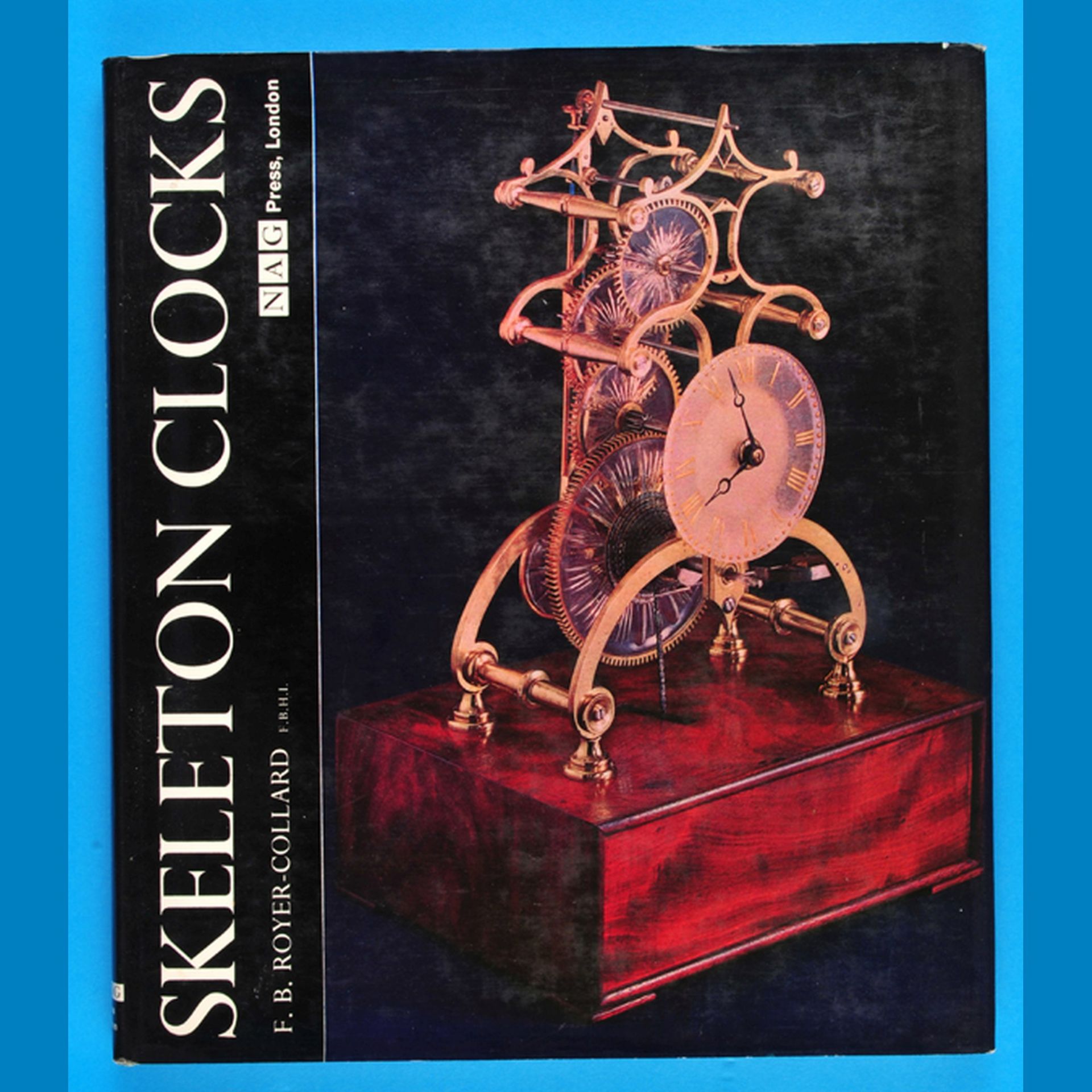 F. B. Royer-Collard, Skeleton Clocks, 1. Auflage 1969, 154 Seiten mit vielen s/w-Abbildung, fester