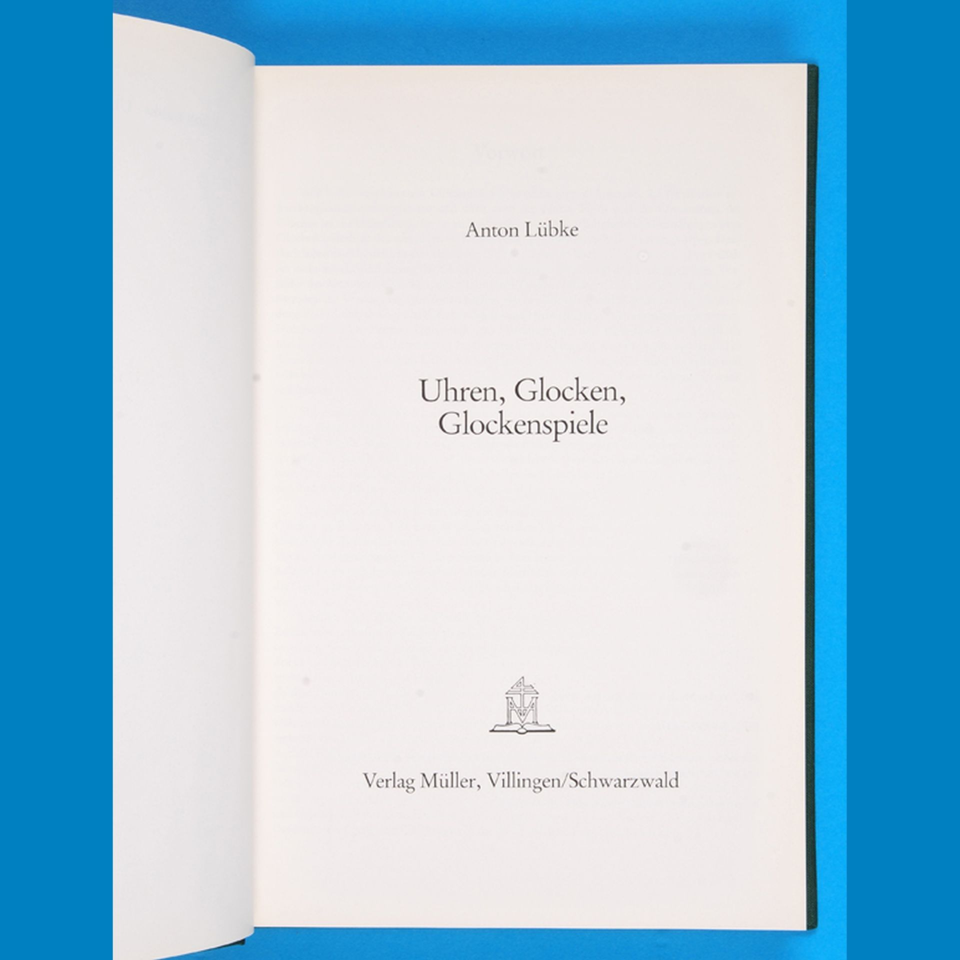 Anton Lübke, Uhren - Glocken - Glockenspiele, 1980, 286 Seiten mit vielen s/w-Abbildungen, fester