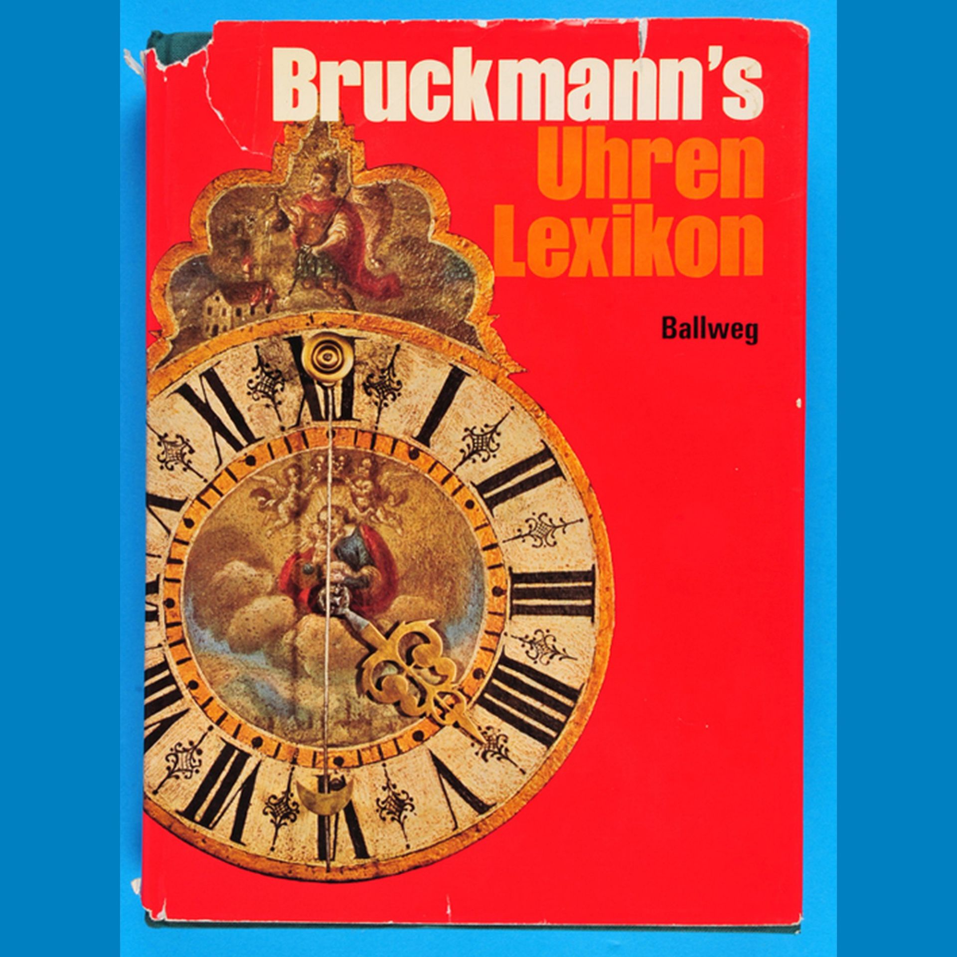 M.Ballweg, Bruckmann’s Uhren-Lexikon - Alles über Uhren von A-Z , 1975, 232 Seiten, viele Farbund