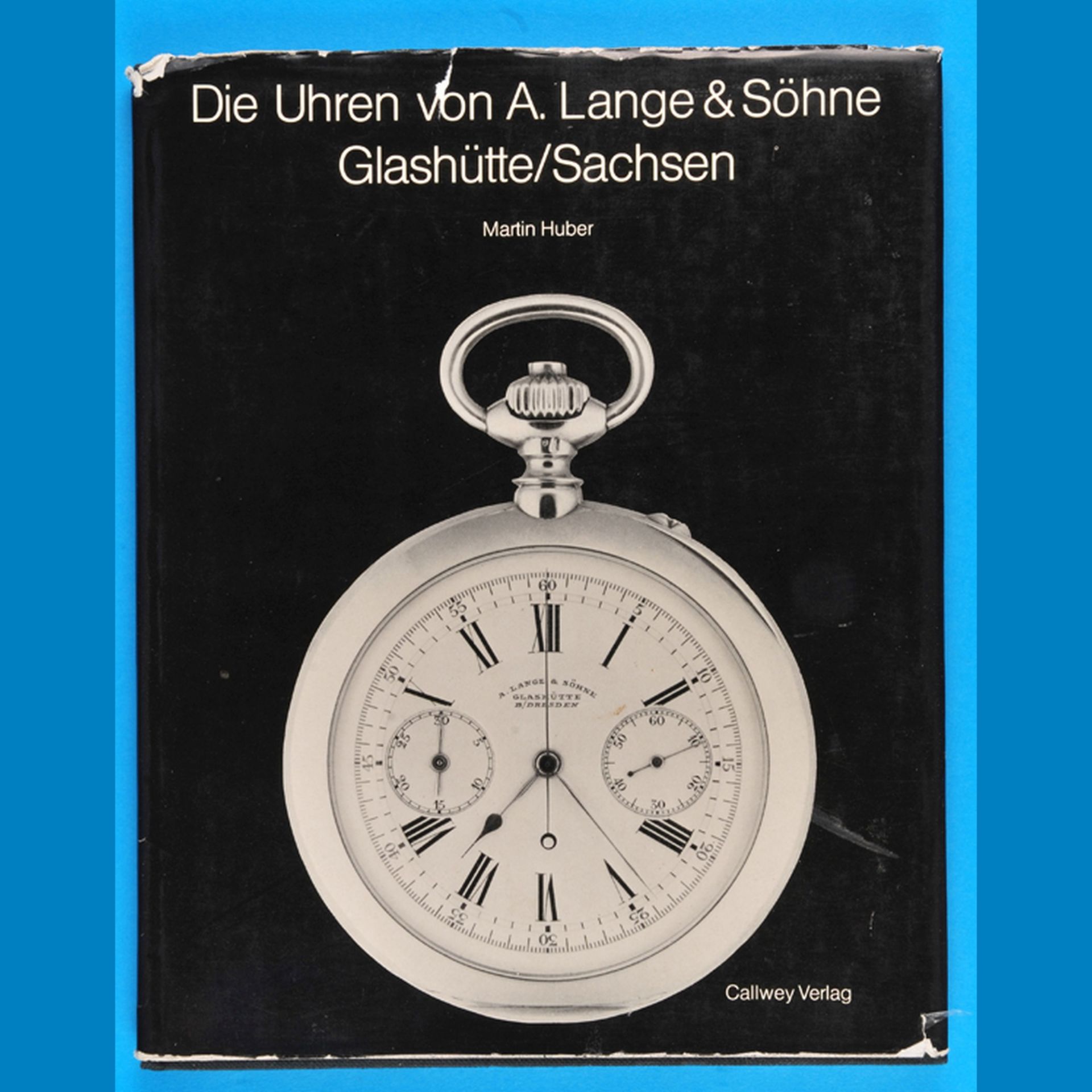 Martin Huber, Die Uhren von A. Lange & Söhne, Glashütte/Sachsen, 1977, Jubiläumsbuch zur