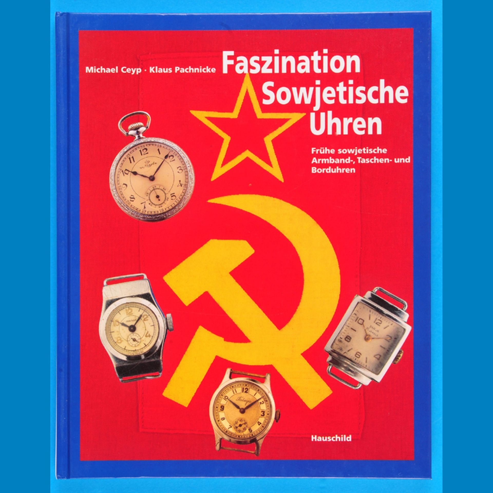 Michael Ceyp, Klaus Pachnicke, Faszination Sowjetische Uhren, Frühe sowjetische Armband-, Taschen-