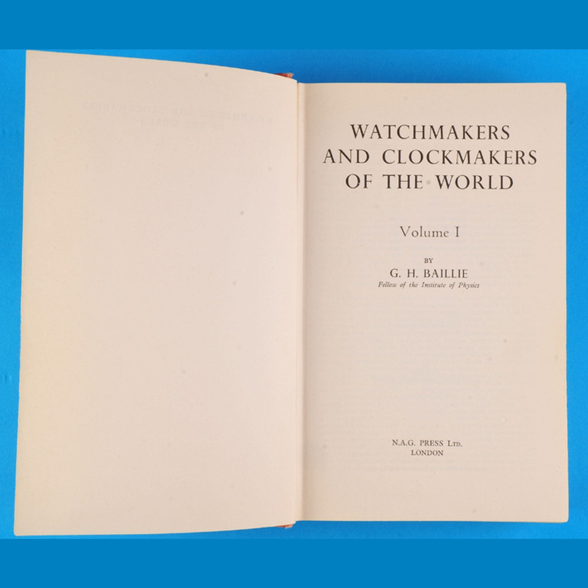 G.H.Baillie, Watchmakers & Clockmakers of the World, Volume 1, 1976, Lexikon mit 36.000