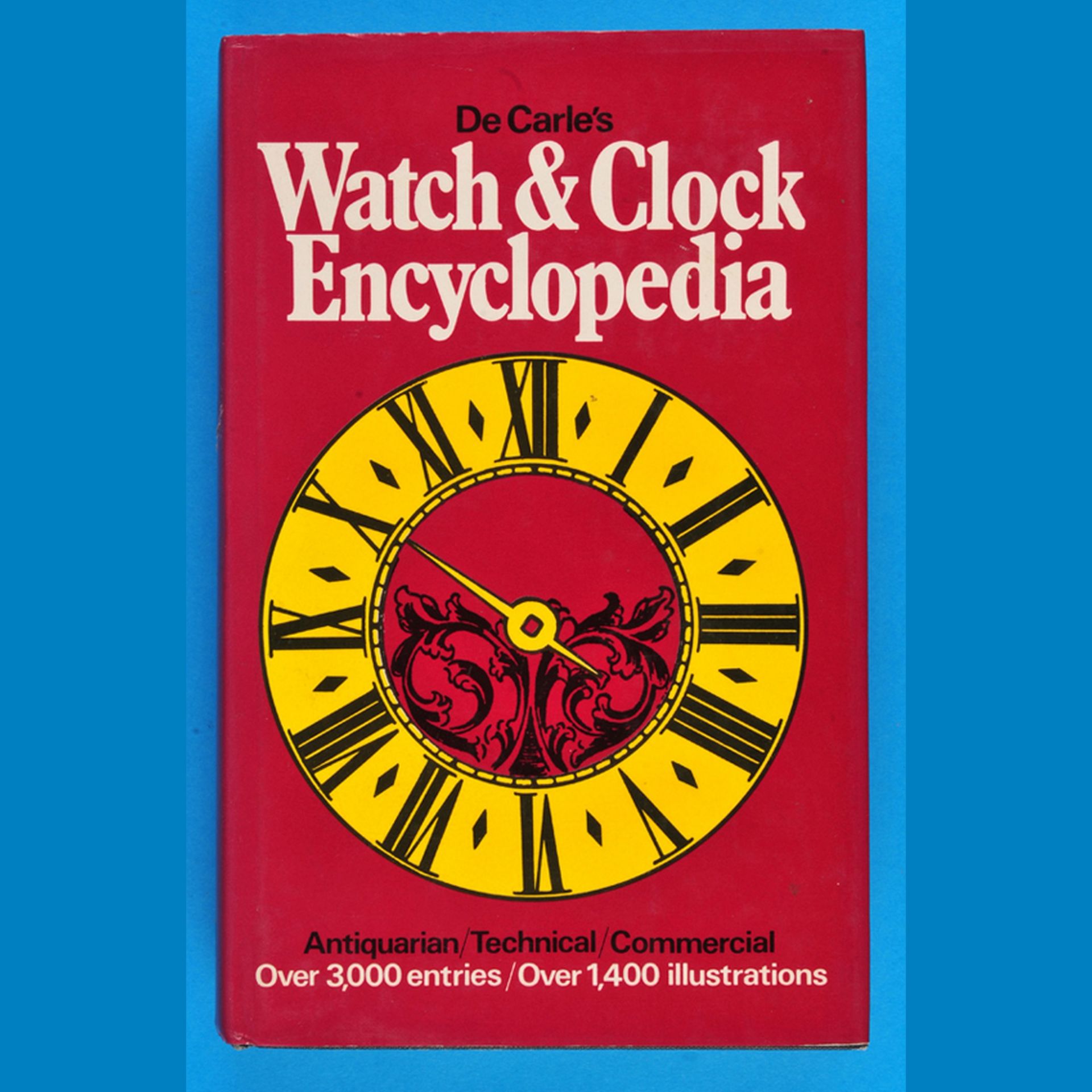 Donald de Carle, Watch & Clock Encyclopedia, Reprint 1976, 307 Seiten mit 1400 Abbildungen, fester