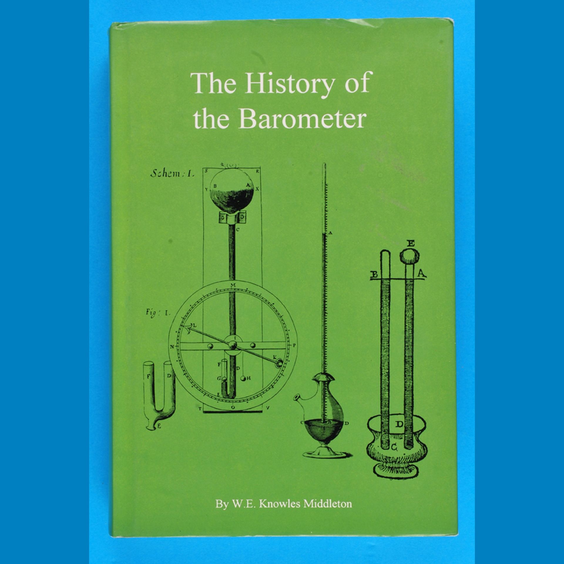 W.E.Knowles, The History of Barometer, 2. Auflage 1968, Reprint von 1994, 489 Seiten mit vielen s/
