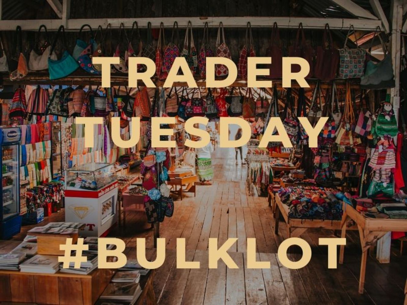Trader Tuesday - Bulk Lots