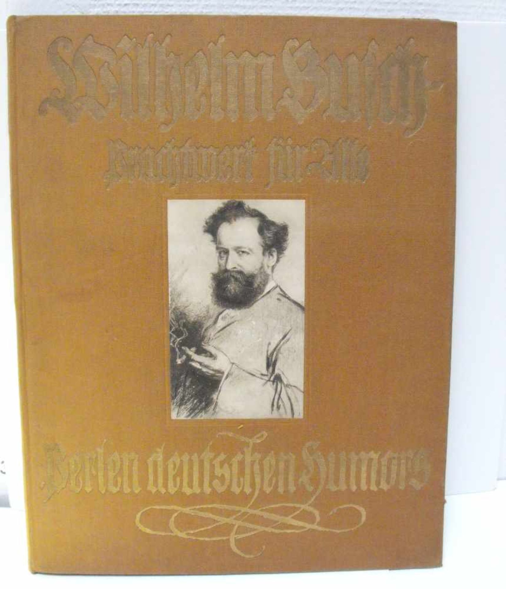 Wilhelm Busch - Prachtwerk für Alle. Ges. Dichtungen mit etwa 400 Originalbildern.