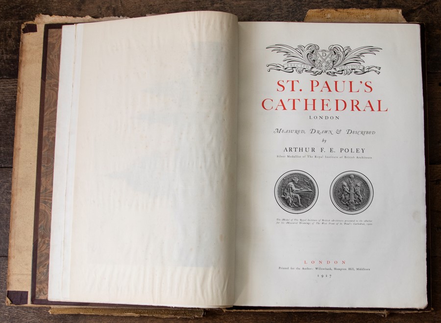 Poley, Arthur F. E. St. Paul's Cathedral, London: Measured, Drawn & Described, first edition,