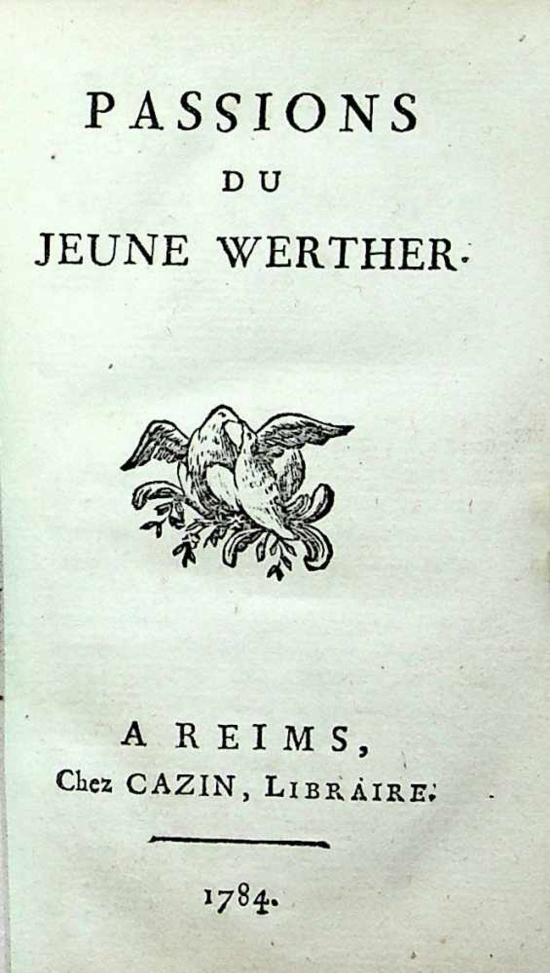 (Goethe, Joh. Wolfg. v.).Passions du jeune Werther. (šbers. v. WoldemarFrdr. Graf v. Schmettau).