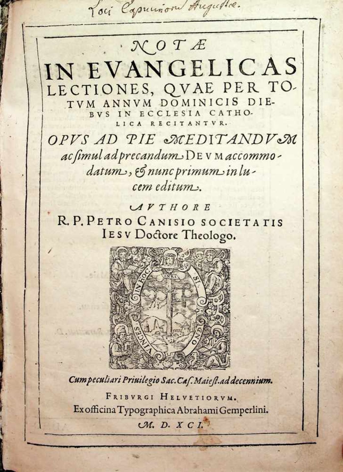 Canisius, Petrus.Notae in evangelicas lectiones, quae per totumannum dominicis diebus in ecclesia