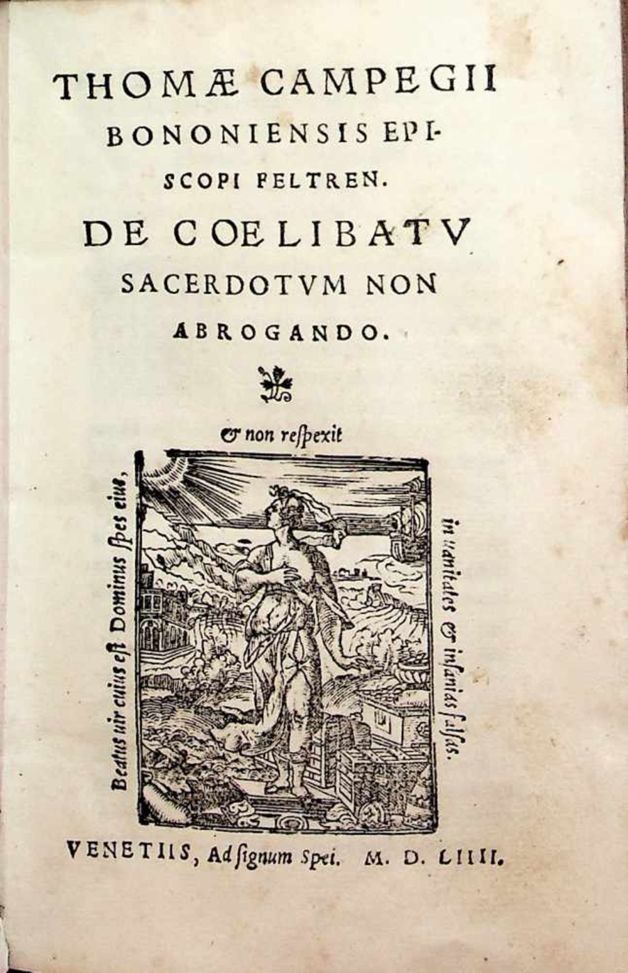 Campeggi, Tommaso.De coelibatv sacerdotvm non abrogando. Venedig,ad signum spei, 1554. 56 unn.