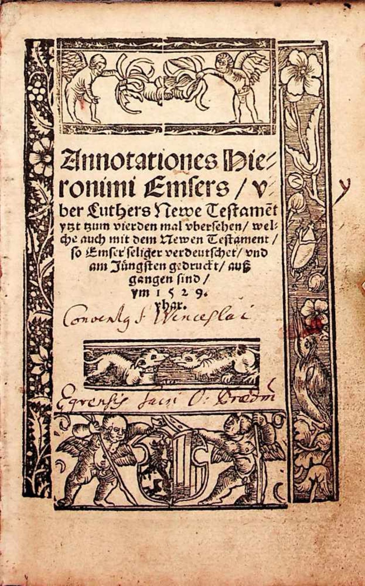 Emser, Hieronymus.Annotationes, vber Luthers Newe Testame(n)t ytzttzum vierden mal vbersehen, welche