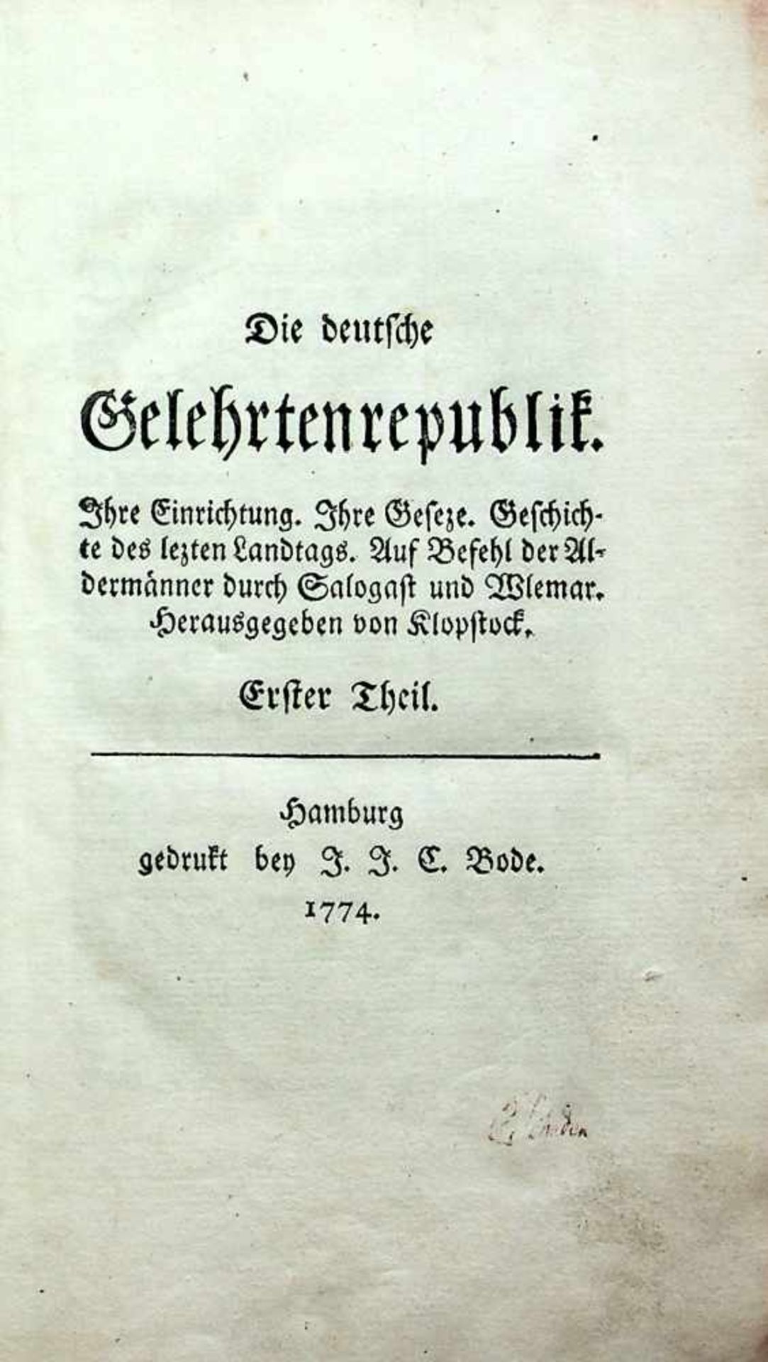 Klopstock, (Friedrich Gottlieb).Die deutsche Gelehrtenrepublik. Ihre Einrichtung.Ihre Geseze.