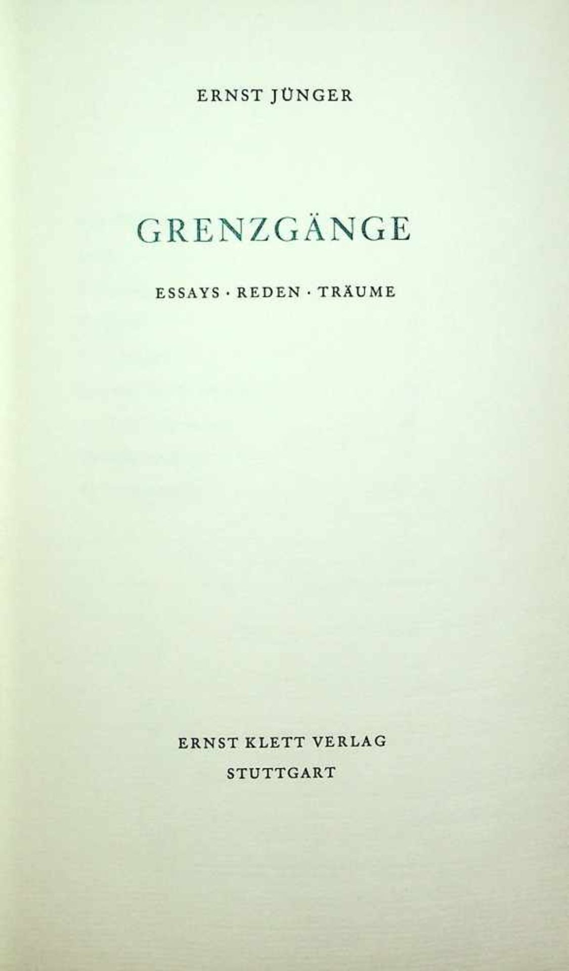Jnger, Ernst.Grenzg„nge. Essays, Reden, Tr„ume. Stgt., Klett,(1966). 8ø. 137 SS., 1 Bl. Grn