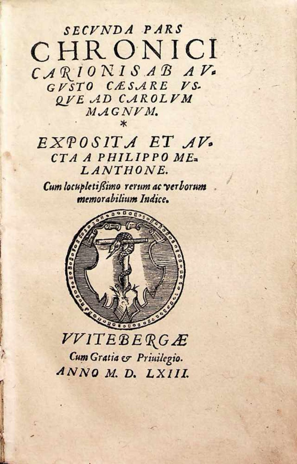 Melanchthon, Phil.Secvnda pars (v. 2) Chronici Carionis ab AvgvstoCaesare vsqve ad Carolvm Magnvm.