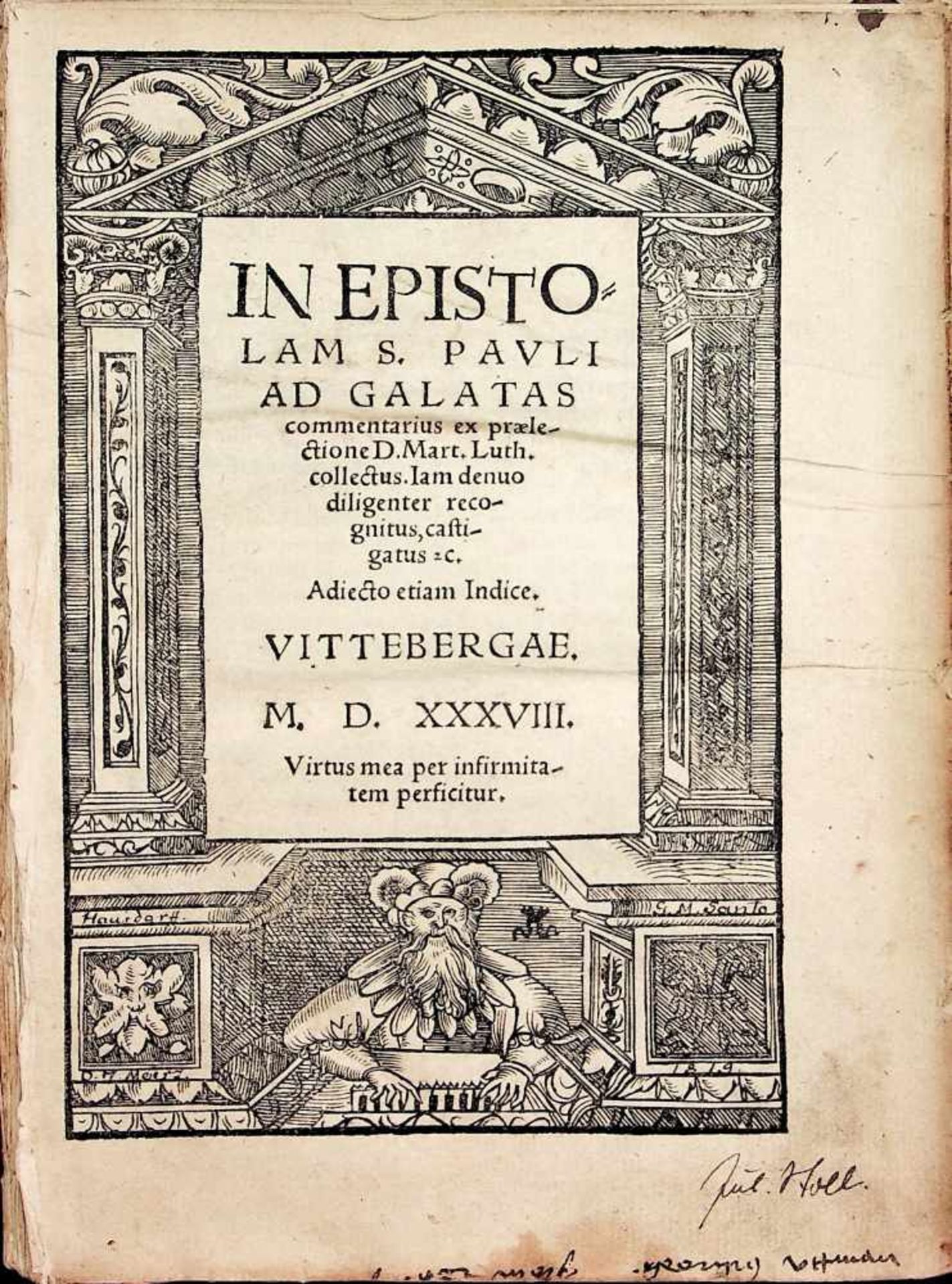 Luther, Martin.In epistolam S. Pavli ad Galatas commentarius.Wittenberg, Johannes Lufft, 1538. 4ø. 6