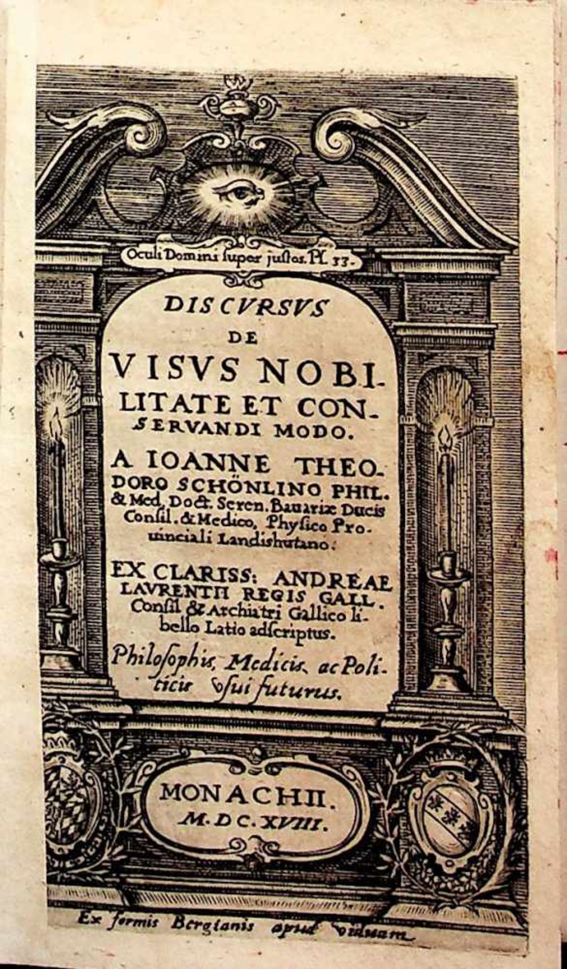 Dulaurens, Andr‚.Discursus de visus nobilitate et conservandimodo. Mchn., Bergs Wwe., 1618. 12ø.