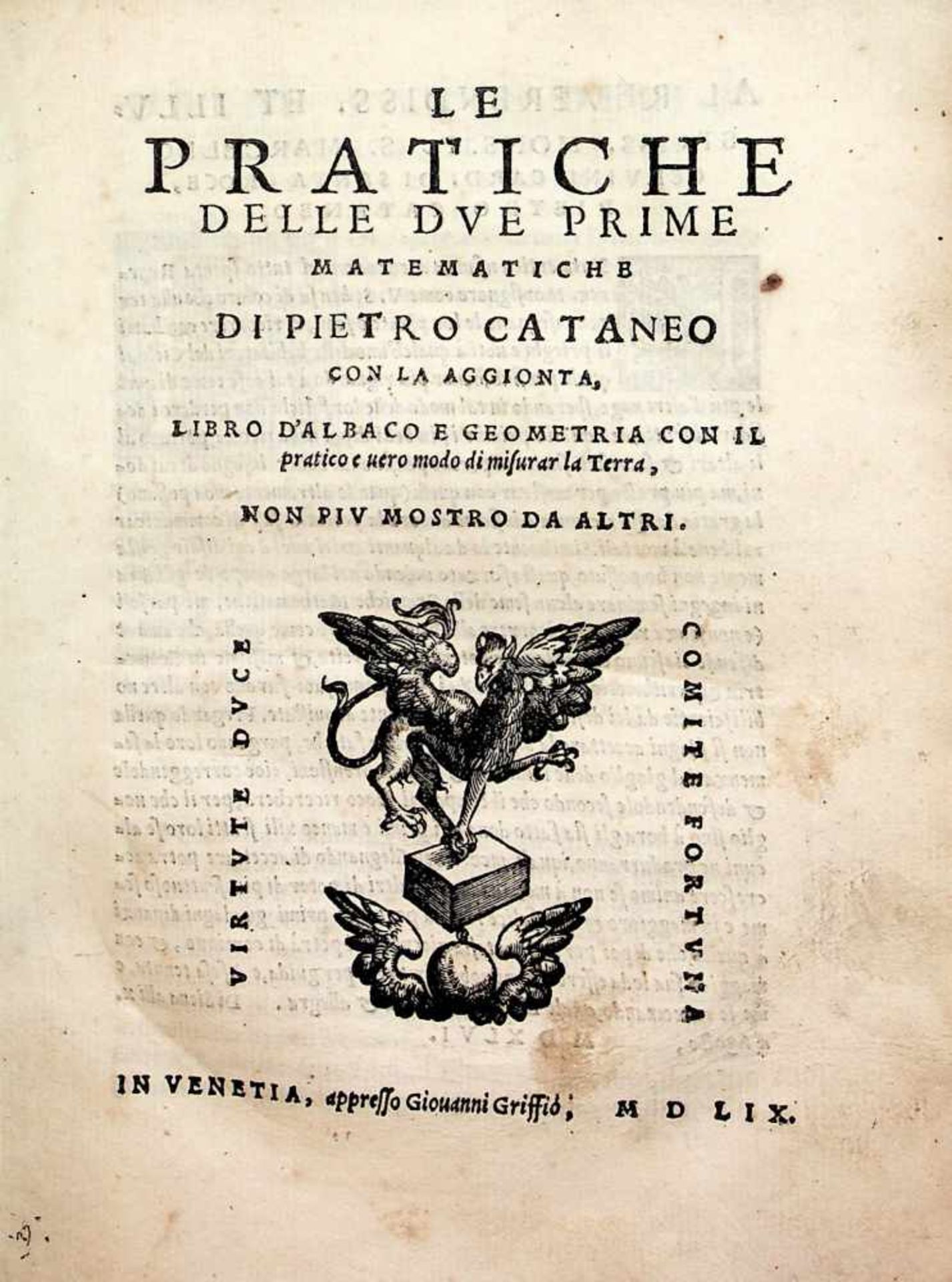 Cataneo, Pietro.Le Pratiche delle dve prime matematiche con laaggionta, libro d'albaco e geometria