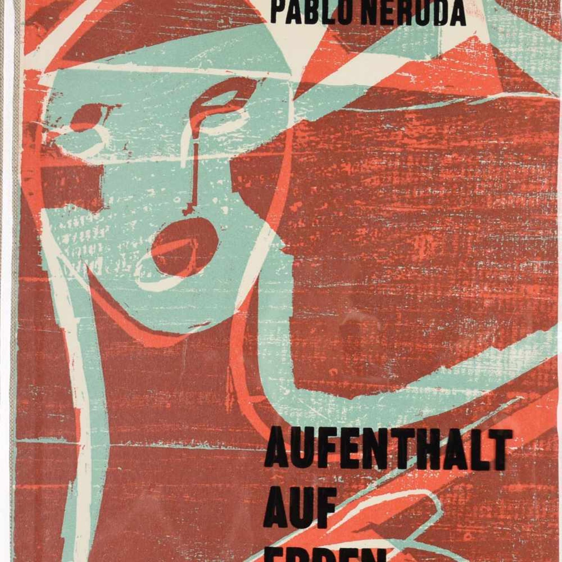 Grieshaber, HAP (1909 Rot an der Rot - 1981 Eningen unter Achalm) "Pablo Neruda. Aufenthalt auf