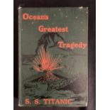 BOOKS: Rare first edition of "Ocean's Greatest Tragedy R.M.S. Titanic". Published 1912 by Marine