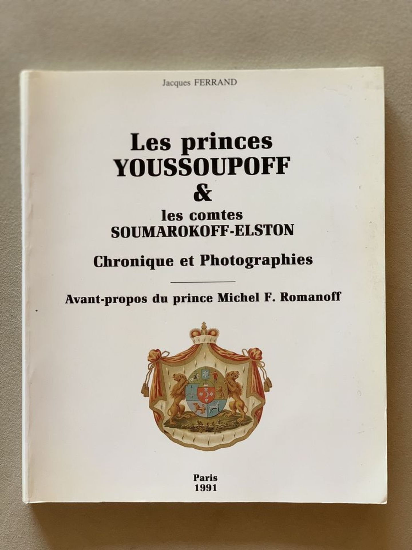 FERRAND JACQUES (1943-2007) Les princes Youssoupoff & les comtes Soumarokoff-Elston [...]