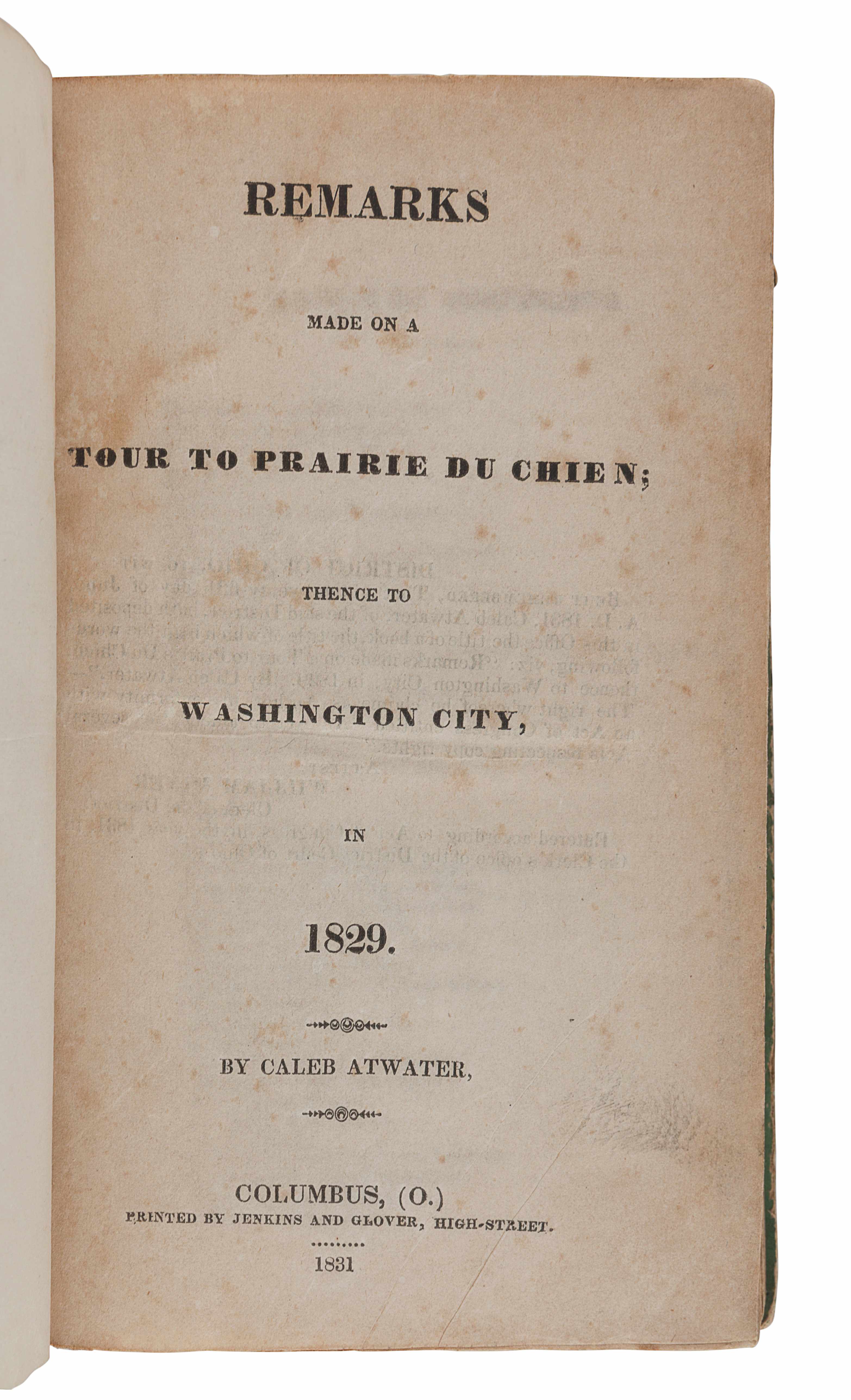 ATWATER, Caleb (1778-1867). Remarks Made on a Tour to Prairie du Chien; thence to Washington City, i