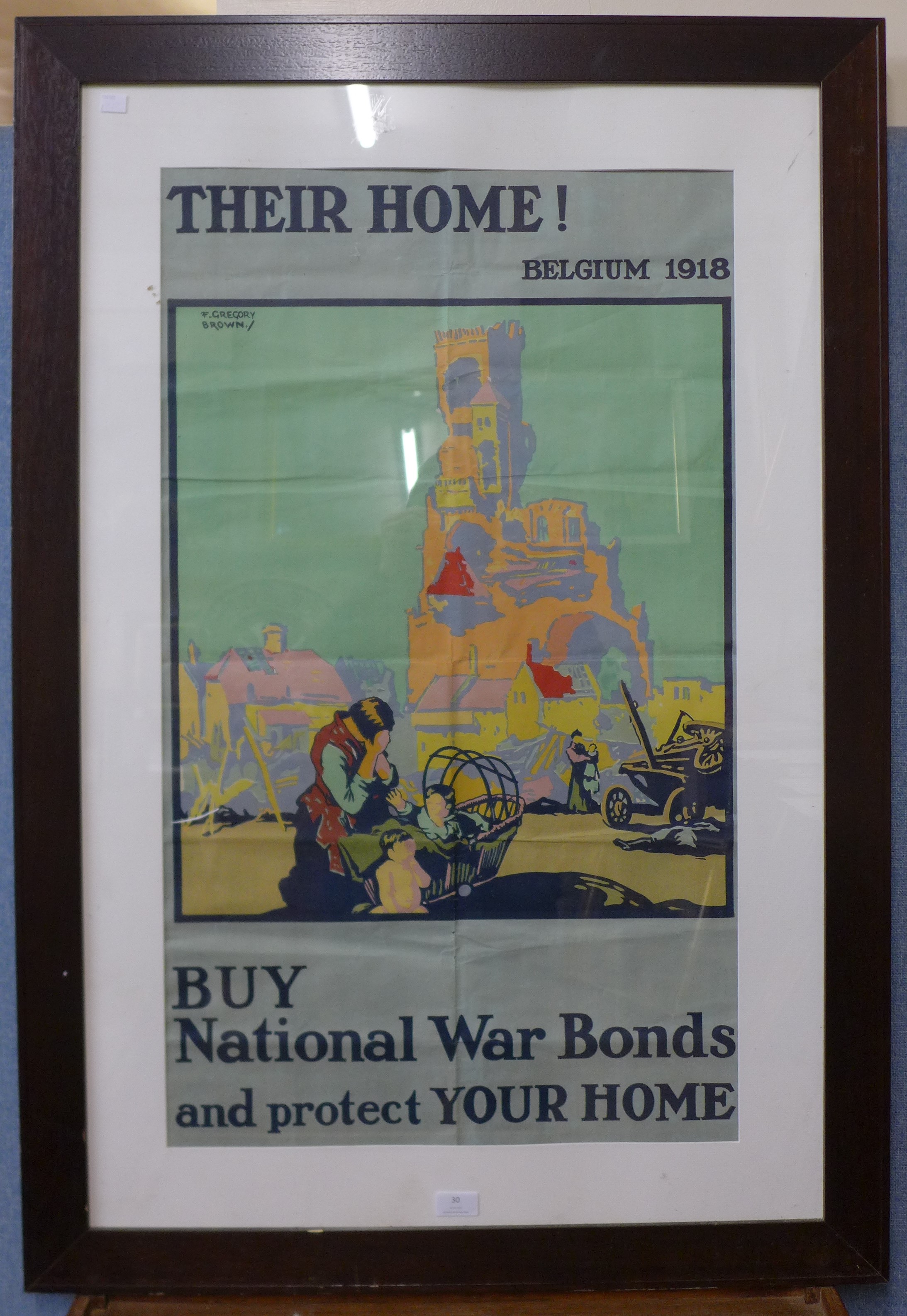 A F. Gregory Brown poster, Their Home, Belgium 1918, Buy National War Bonds and protect Your Home,