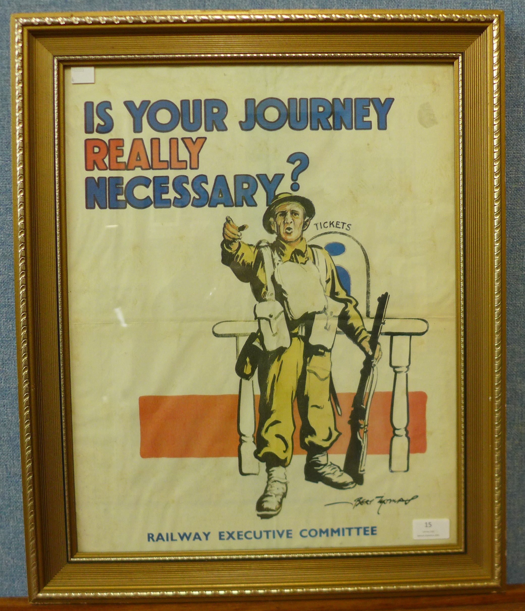 A poster, Is Your Journey Really Necessary, Railway Executive Committee, 50 x 40cms, framed