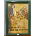 A poster, Keep Mum, She's Not So Dumb!, Careless Talk Costs Lives, 72 x 48cms, framed