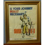 A poster, Is Your Journey Really Necessary, Railway Executive Committee, 50 x 40cms, framed